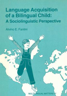 Language Acquisition of a Bilingual Child - Multilingual Matters (Paperback)