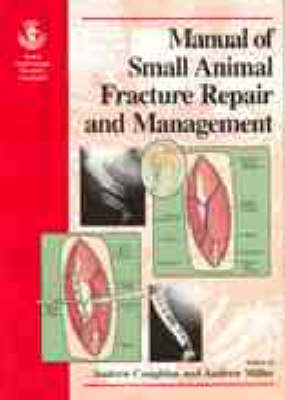BSAVA Manual of Small Animal Fracture Repair and Management - BSAVA British Small Animal Veterinary Association (Paperback)