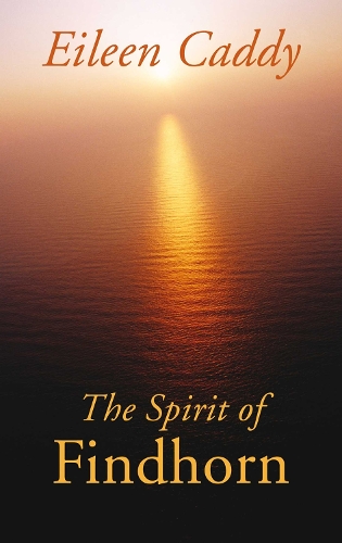 The Spirit of Findhorn (Paperback)