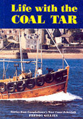 Life with the Coal Tar: Stories from Campbeltown's West Coast Fisherfolk (Paperback)