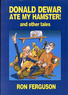"Donald Dewar Ate My Hamster" and Other Tales (Hardback)