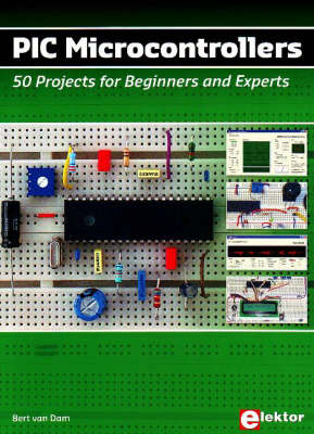 PIC Microcontrollers: 50 Projects for Beginners and Experts (Hardback)