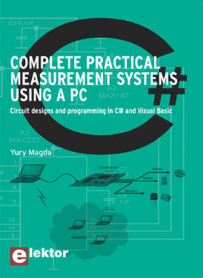Complete Practical Measurement Systems Using a PC: Circuit Designs and Programming in C# and Visual Basic (Paperback)