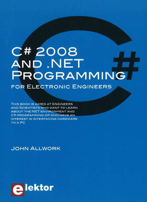 C# 2008 and .NET Programming: for Electronic Engineers (Paperback)