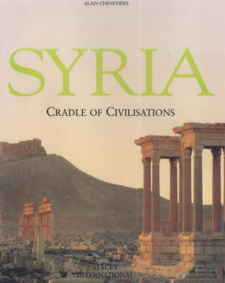 Syria: Cradle of Civilisations (Hardback)
