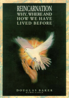 Reincarnation: Why, Where and How We Have Lived Before (Paperback)