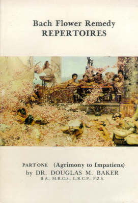 Bach Flower Remedy Repertoires: Agrimony to Impatiens Pt. 1 (Paperback)