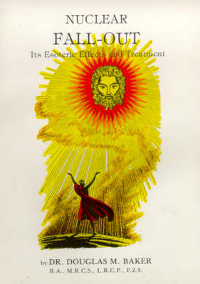 Nuclear Fall-out: Its Esoteric Effects and Treatment (Paperback)