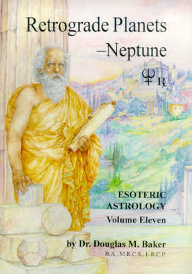 Esoteric Astrology: Neptune Retrograde Pt. 11 (Paperback)