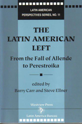 The Latin American Left: From the Fall of Allende to Perestroika (Paperback)
