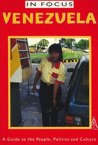 Venezuela in Focus: A Guide to the People, Politics and Culture (Paperback)
