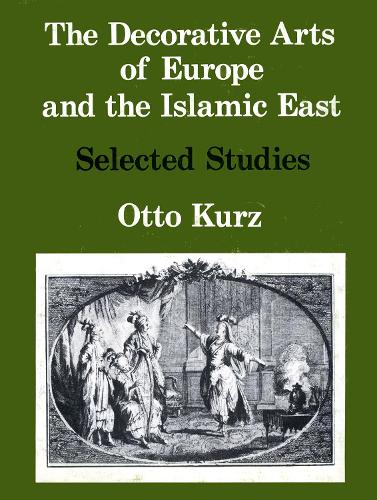 Decorative Arts of Europe and the Islamic East (Hardback)