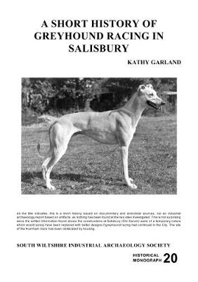 A Short History of Greyhound Racing in Salisbury - Historical Monograph v. 20 (Paperback)