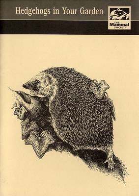 Hedgehogs in Your Garden? - The Mammalaction Series (Paperback)