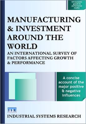 Manufacturing and Investment Around the World: An International Survey of Factors Affecting Growth and Performance - ISR Business & Investment Reports S. (Hardback)