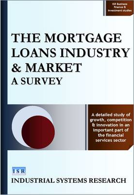 The Mortgage Loans Industry and Market: A Survey - ISR Business Finance and Investment Studies No. 3 (Hardback)