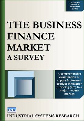 The Business Finance Market: A Survey - ISR Business Finance and Investment Studies No. 3 (Hardback)