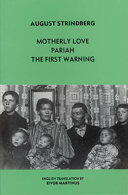 Three One Act Plays: "Motherly Love", "Pariah", "First Warning" - Plays (Paperback)