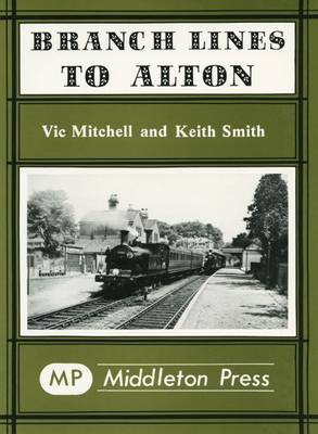 Branch Lines to Alton - Branch Lines (Hardback)