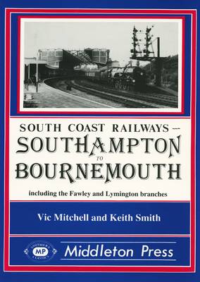 Southampton to Bournemouth - South Coast Railways (Hardback)