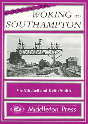 Woking to Southampton - Southern Main Line (Hardback)