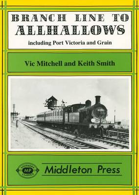 Branch Line to Allhallows - Branch Lines (Hardback)