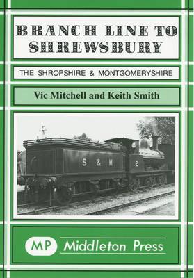 Branch Line to Shrewsbury - Branch Lines (Hardback)
