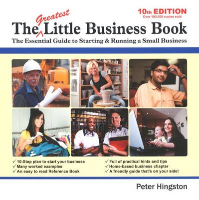 The Greatest Little Business Book: The Essential Guide to Starting & Running a Small Business (Paperback)