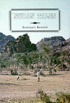 Sudan Tales: Reminiscences of Wives in the Sudan Political Service, 1926-56 (Hardback)