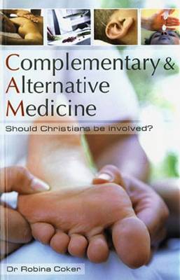 Complementary and Alternative Medicine: Should Christians be Involved? (Paperback)