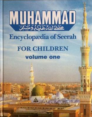 Muhammad: v. 1: Encyclopaedia of Seerah, for Children (Hardback)