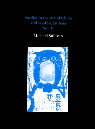 Studies in the Art of China and South-east Asia: v. 2 (Hardback)