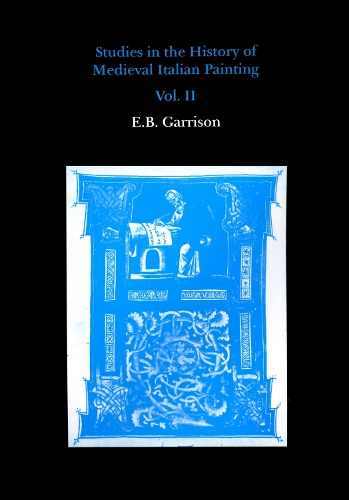 Studies in the History of Medieval Italian Painting: v. 2 (Hardback)