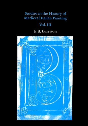Studies in the History of Medieval Italian Painting: v. 3 (Hardback)