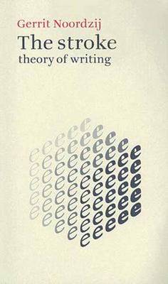 The Stroke: Theory of Writing (Paperback)