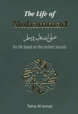 The Life of Muhammad - Hadith & Seerah (Paperback)