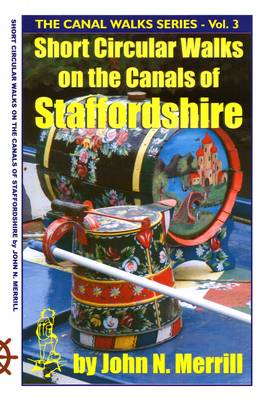 Canal Walks: Short Circular Walks on the Canals of Staffordshire v. 3 - Canal Walk Guides (Spiral bound)