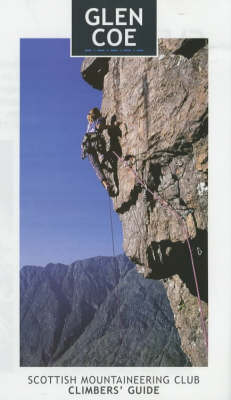 Glen Coe: Rock and Ice - Scottish Mountaineering Club Climbers' Guide (Paperback)