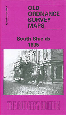 South Shields 1895: Tyneside Sheet 9 - Old Ordnance Survey Maps of Tyneside (Sheet map, folded)