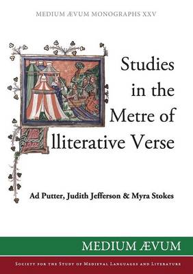 Studies in the Metre of Alliterative Verse - Medium Aevum Monographs (Paperback)