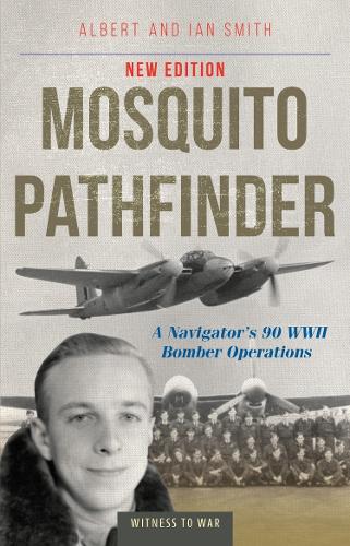 Mosquito Pathfinder: Navigating 90 WWII Operations (Paperback)
