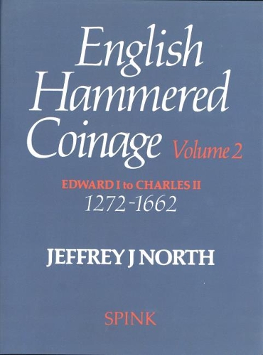 English Hammered Coinage: Edward I to Charles II, 1272-1662 v. 2 (Paperback)