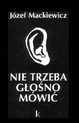 Nie Trzeba Glosno Mowic: Powiesc - Dziela v. 8 (Paperback)