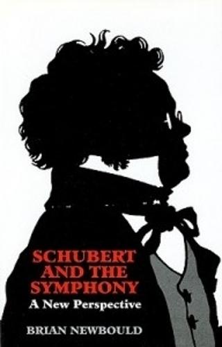 Schubert and the Symphony: A New Perspective - Symphonic Studies S. v. 1 (Hardback)