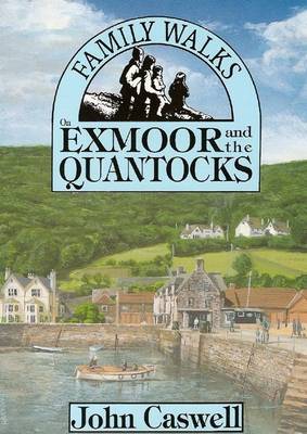 Family Walks on Exmoor and the Quantocks - Family Walks S. (Paperback)