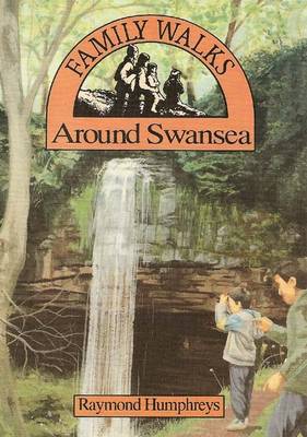 Family Walks Around Swansea - Family Walks S. (Paperback)