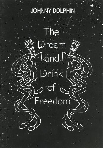 Dream & Drink of Freedom (Paperback)