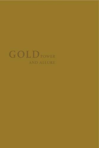 Gold: Power and Allure (Hardback)