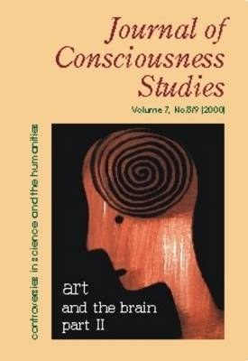 Art and the Brain, II: Investigations into the Science of Art - Journal of Consciousness Studies (Paperback)