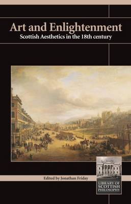Art and Enlightenment: Scottish Aesthetics in the 18th Century - Library of Scottish Philosophy (Paperback)